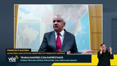 A Voz do Brasil - 29/4/2025 - Francisco Macena detalha nova fase do Crédito do Trabalhador
