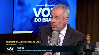 A Voz do Brasil - 15/5/2025 - Presidente da COP 30 fala sobre os preparativos para a Conferência