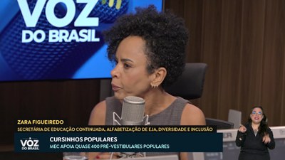A Voz do Brasil - 10/6/2025 - Zara Figueiredo fala sobre cursinhos populares