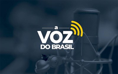 A Voz do Brasil leva as principaís notícias desta quinta a todo o país