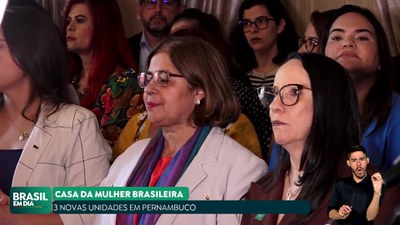 Brasil em Dia – 23/02/24 – Pernambuco ganhará três novas Casas da Mulher Brasileira