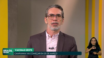 Brasil em Dia - 29/02/24 - Vacinas gripe: campanha vai começar em 25 de março