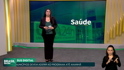 Brasil em Dia - 01/04/24 - SUS Digital: Municípios devem aderir ao programa até a terça-feira (2)