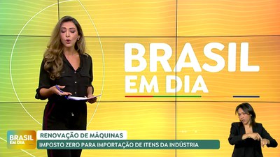 Brasil em Dia - 24/04/24 – Imposto zero para renovação de itens da indústria
