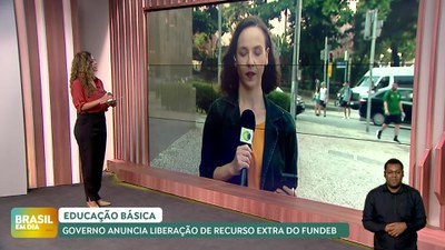 Brasil em Dia – 29/04/24  - Estados e municípios terão mais de meio bilhão extras do Fundeb