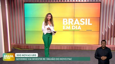 Brasil em Dia – 30/04/24 – Governo vai investir R$ 1 bilhão do Novo PAC em 500 novas UBSs