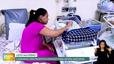 Brasil em Dia – 07/05/24 – Campanha de doação de leite materno 2024 quer ampliar oferta a recém-nascidos internados
