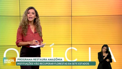 Brasil em Dia – 23/05/24 –  Anunciadas instituições que vão gerir o Programa Restaura Amazônia