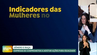 Brasil em Dia - 29/05/24 - Empresas se comprometem em adotar ações para a igualdade