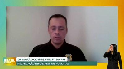 Brasil em Dia – 30/05/24 – Entrevista: PRF intensifica fiscalização nas rodovias com Operação Corpus Christi 2024