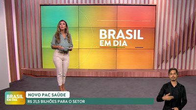 Brasil em Dia – 31/05/24 – Termina nesta sexta (31) prazo para cadastramento de propostas no Novo PAC Saúde