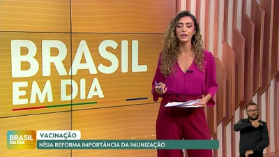 Brasil em Dia – 04/06/24 – Vacinação: Ministra da Saúde reforma importância da imunização