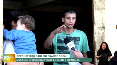 Brasil em Dia – 10/06/24 – Mutirões oferecem serviços de saúde e cidadania à população do RS