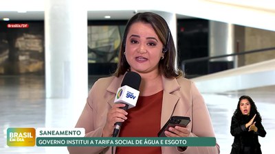 Brasil em Dia – 17/06/24 – Lei garante tarifa social de água e esgoto para famílias de baixa renda