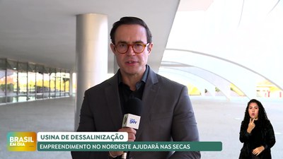 Brasil em Dia – 17/06/24 – Usina de dessalinização deve começar operar em 2026, no Ceará