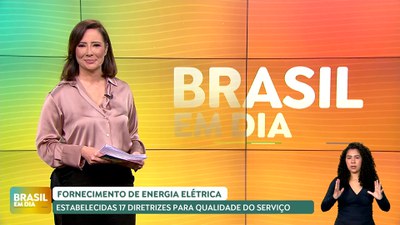 Brasil em Dia – 21/06/24 – Energia elétrica: estabelecidas diretrizes para qualidade do serviço