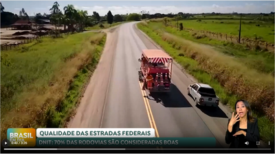 Brasil em Dia – 26/06 – Qualidade da malha rodoviária federal atinge melhor nível desde 2016