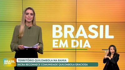 Brasil em Dia - 03/07/24 – Incra reconhece Comunidade Quilombola Graciosa, na Bahia