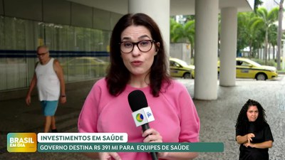 Brasil em Dia – 04/07/24 – Equipes de saúde terão mais de R$ 391 mi em investimentos até 2025