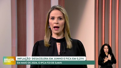 Brasil em Dia – 10/07/24 – Inflação desacelera em junho e fica em 0,21%