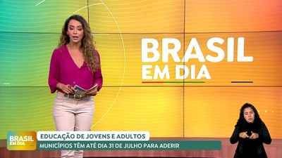 Brasil em Dia - 16/07/24 - Educação de Jovens e Adultos: Municípios têm até o dia 31 de julho para aderir