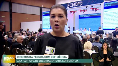 Brasil em Dia - 17/07/24 - Direitos da pessoa com Deficiência: Lula participa de encerramento da Conferência