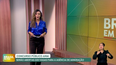 Brasil em Dia - 17/07/24 - Concurso Público: Serão abertas 220 vagas para a Agência de Mineração