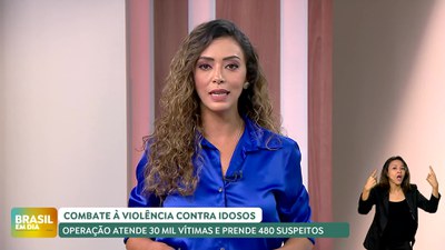 Brasil em Dia - 17/07/24 - Operação de combate à violência contra idosos encerra com mais de 24 mil vítimas atendidas