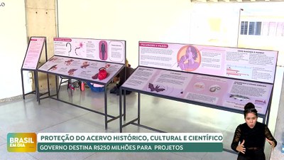 Brasil em Dia - 24/07/24 - Governo destina R$ 250 milhões para projetos de proteção do acervo histórico, cultural e científico