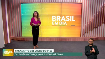 Brasil em Dia - 25/07/24 - Pagamentos de julho do INSS: calendário começa hoje e vai até dia 7 de agosto