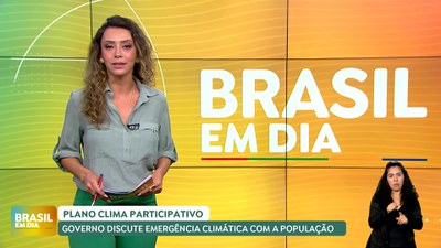 Brasil em Dia – 31/07/24 – Lançado ciclo de plenárias para o Plano Clima Participativo