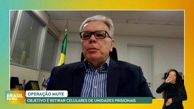 Brasil em Dia - 02/08/24 – Entrevista: Operação Mute retira celulares de unidades prisionais