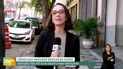 Brasil em Dia -  07/08/24 - Censo das unidades básicas de saúde: gestores têm até 16 de agosto para participar