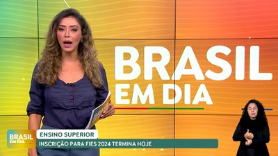 Brasil em Dia – 27/08/24 – Termina nesta terça (27) inscrições para o Fies do segundo semestre