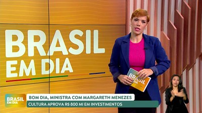 Brasil em Dia – 28/08/24 – Bom Dia, Ministra: Margareth Menezes detalha investimento de R$ 800  na cultura