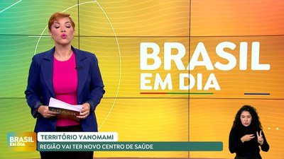 Brasil em Dia – 28/08/24 – Território Yanomami terá novo centro de referência em saúde em Surucucu (RR)