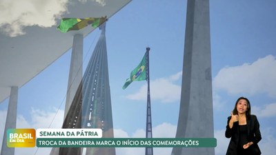 Brasil em Dia – 02/09/24 – Semana da Pátria: cerimônia de troca da bandeira marca início das comemorações