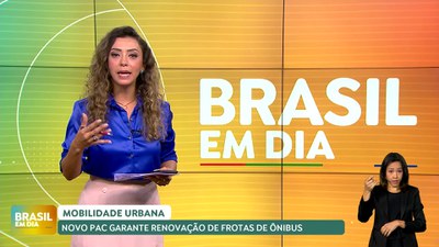 Brasil em Dia - 18/09/24 - Mobilidade urbana: Novo PAC garante renovação de frota de ônibus