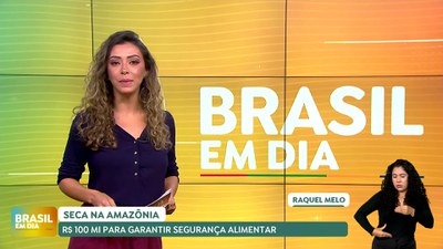 Brasil em Dia – 23/09/24 - Seca na Amazônia: R$ 100 milhões para garantir segurança alimentar