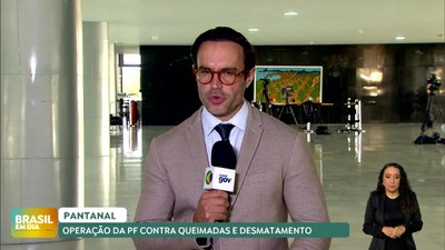 Brasil em Dia – 23/09/24 – PF faz operação contra queimada e desmatamento no Pantanal