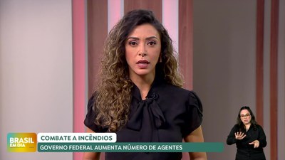 Brasil em Dia - 26/09/24 - Combate a incêndios: Governo Federal aumenta número de agentes
