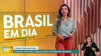 Brasil em Dia – 01/09 – Haddad: “Bets são usadas para lavagem de dinheiro”