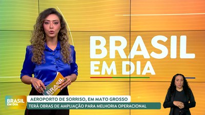 Brasil em Dia - 02/10/24 – Aeroporto de Sorriso (MT) será ampliado