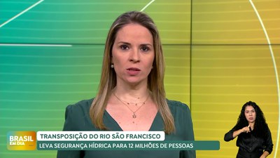 Brasil em Dia - 07/10/2024 - Transposição do Rio São Francisco leva segurança hídrica para 12 milhões de pessoas