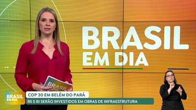 Brasil em Dia – 09/10/24 – Secretário da COP 30 detalha investimentos em infraestrutura no Pará