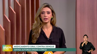 Brasil em Dia – 23/10/24 – Anvisa autoriza ensaio clínico de medicamento oral contra Dengue