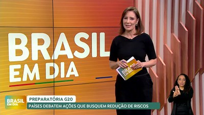 Brasil em Dia – 30/10/24 – Preparatória G20: países debatem ações que busquem redução de riscos