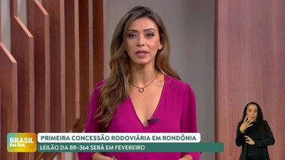 Brasil em Dia – 1/11/2024 – Aprovada primeira concessão de rodovia federal em Rondônia. Leilão da BR-364 será em fevereiro
