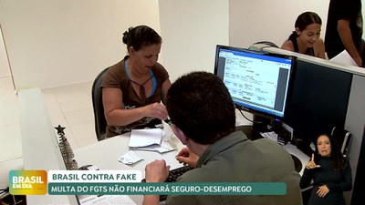 Brasil em Dia – 07/11/27 – Brasil contra Fake: multa do FGTS não financiará seguro-desemprego