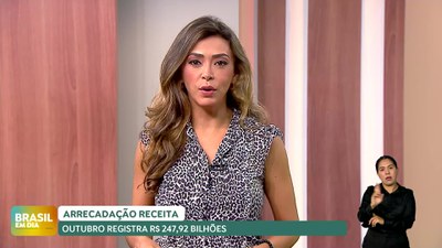 Brasil em Dia – 22/11/24 – Arrecadação de receitas federais alcança R$ 247,920 bilhões em outubro